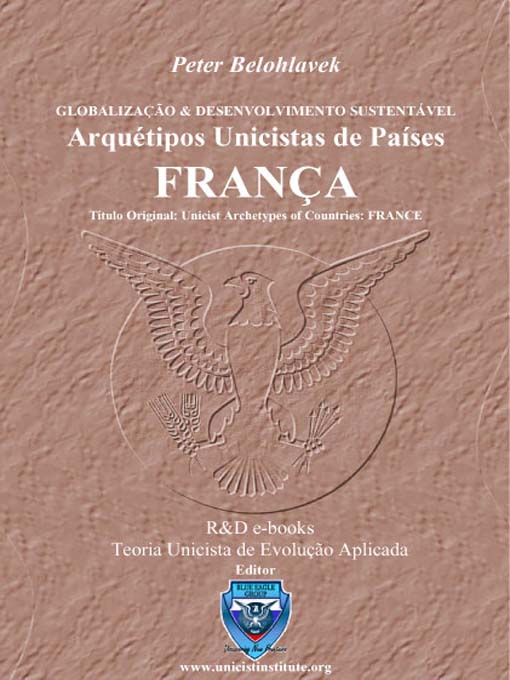 Title details for Arquétipos Unicistas de Países: FRANÇA by Peter Belohlavek - Available